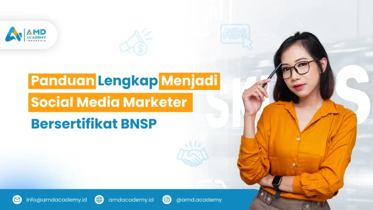 Panduan Lengkap Menjadi Social Media Marketer Bersertifikat BNSP