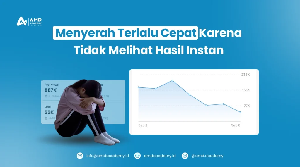 Menyerah Terlalu Cepat Karena Tidak Melihat Hasil Instan