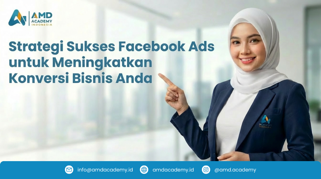 Banner pelatihan sosial media marketing AMD Academy Indonesia tentang strategi sukses Facebook Ads untuk meningkatkan konversi bisnis, menampilkan wanita berhijab bekerja di depan laptop dengan tampilan grafik pertumbuhan di layar monitor di kantor modern.