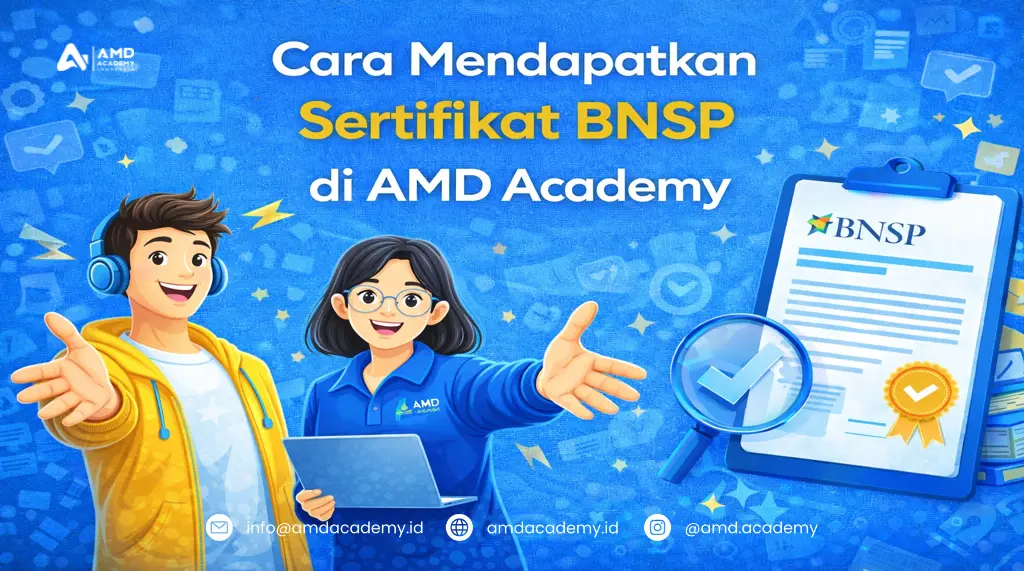 Panduan AMD Academy: langkah pelatihan hingga meraih sertifikasi BNSP.