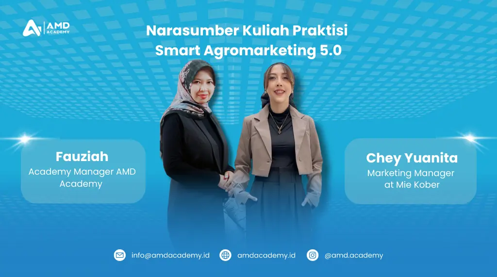 Poster narasumber Kuliah Praktisi Smart Agromarketing 5.0 AMD Academy menampilkan Fauziah dan Chey Yuanita di atas latar biru.