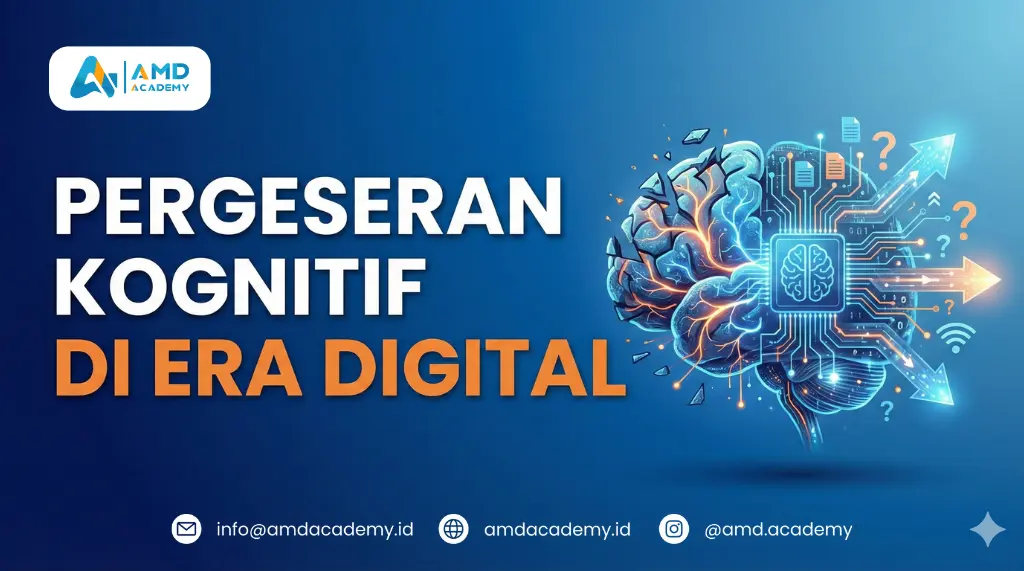Ilustrasi pergeseran kognitif di era digital dengan logo AMD Academy, menekankan pentingnya adaptasi melalui pelatihan dan sertifikasi BNSP.