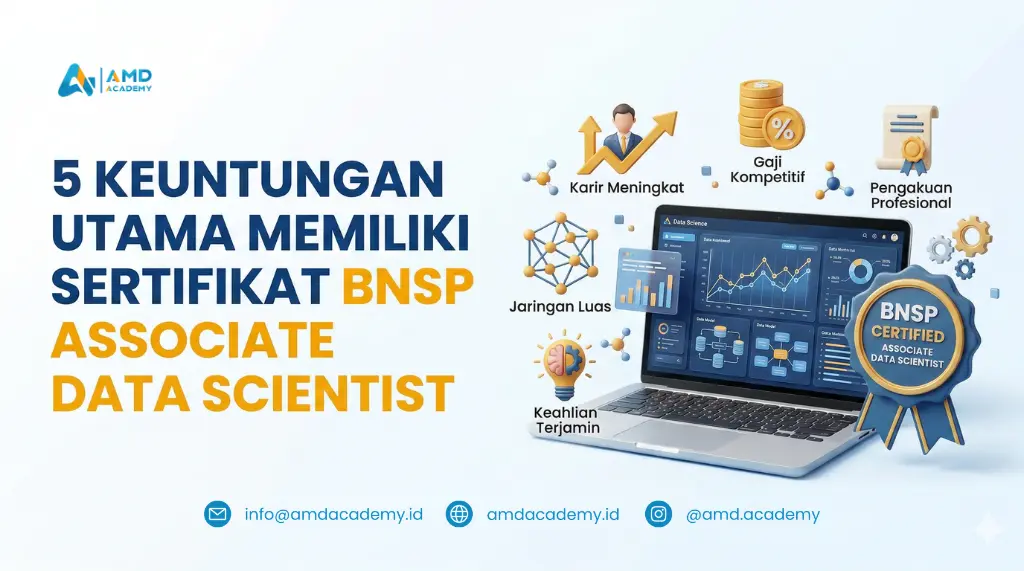 Infografis 5 keuntungan memiliki sertifikat pelatihan dan sertifikasi BNSP Associate Data Scientist dari AMD Academy untuk menunjang karir dan gaji.