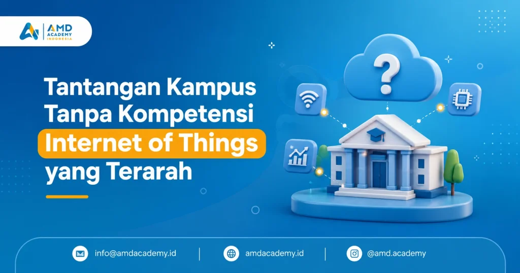 Tantangan Kampus Tanpa Kompetensi Internet of Things yang Terarah