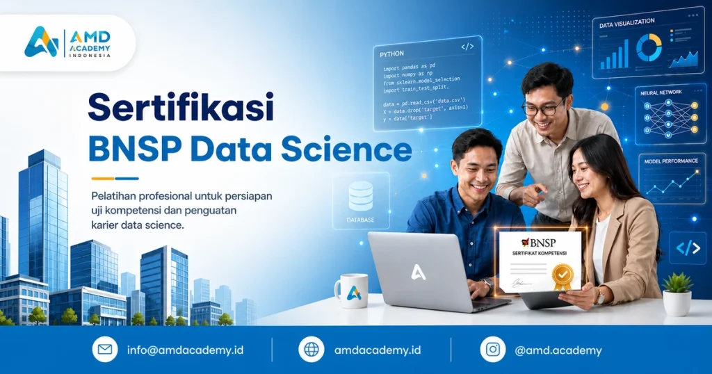 Pelatihan sertifikasi BNSP data science bersama AMD Academy untuk persiapan uji kompetensi tim profesional